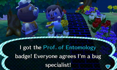I got the Prof. of Entomology badge! Everyone agrees I'm a bug specialist!
