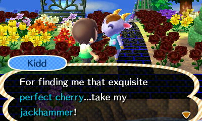 Kidd: For finding me that exquisite perfect cherry...take my jackhammer!