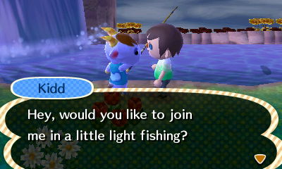 Kidd: Hey, would you like to join me in a little light fishing?