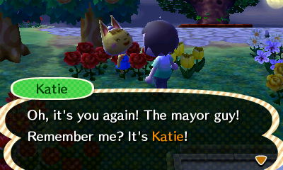 Katie: Oh, it's you again! The mayor guy! Remember me? It's Katie!