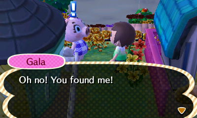 Gala: Oh no! You found me!
