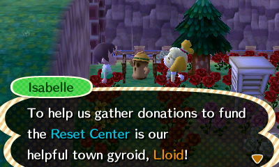 Isabelle: To help us gather donations to fund the Reset Center is our helpful town gyroid, Lloid!