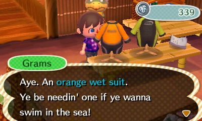 Grams: Aye. An orange wet suit. Ye be needin' one if ye wanna swim in the sea!