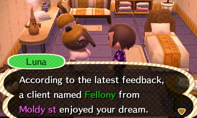Luna: According to the latest feedback, a client named Fellony from Moldy St enjoyed your dream.