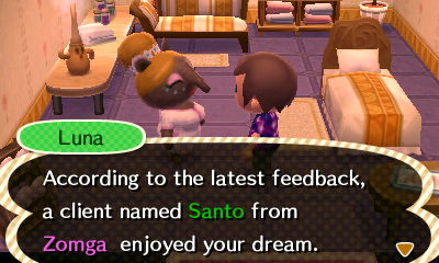 Luna: According to the latest feedback, a client named Santo from Zomga enjoyed your dream.