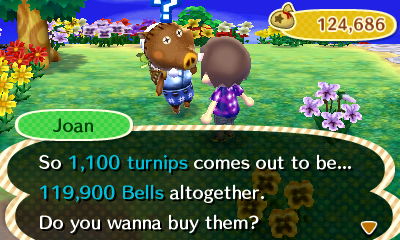 Joan: So 1,100 turnips comes out to be... 119,900 bells altogether. Do you wanna buy them?