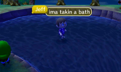 Jeff, in the river: I'm taking a bath.