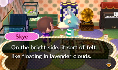 Skye: On the bright side, it sort of felt like floating in lavender clouds.