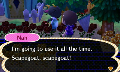 Nan: I'm going to use it all the time. Scapegoat, scapegoat!