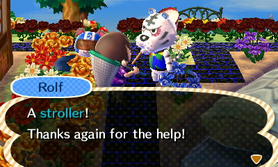 Rolf: A stroller! Thanks again for the help!
