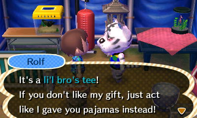 Rolf: It's a li'l bro's tee! If you don't like my gift, just act like I gave you pajamas instead!