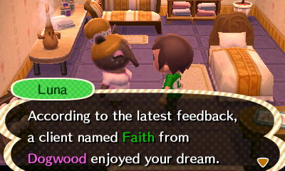 Luna: According to the latest feedback, a client named Faith from Dogwood enjoyed your dream.