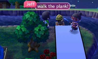 Jeff: Walk the plank!