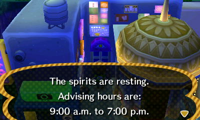 The spirits are resting. Advising hours are: 9:00 a.m. to 7:00 p.m.