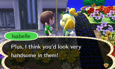 Isabelle: Plus, I think you'd look very handsome in them!
