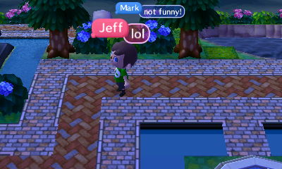 Mark: Not funny!  Jeff: LOL.