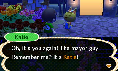 Katie: Oh, it's you again! The mayor guy! Remember me? It's Katie!