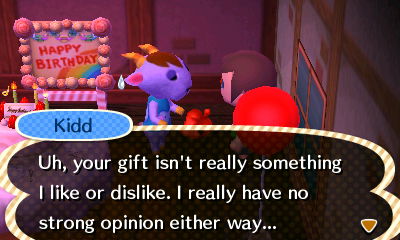Kidd: Uh, your gift isn't really something I like or dislike. I really have no strong opinion either way...