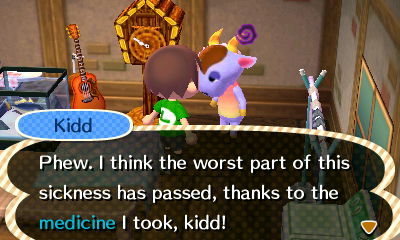 Kidd: Phew. I think the worst part of this sickness has passed, thanks to the medicine I took, kidd!