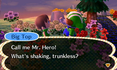 Big Top: Call me Mr. Hero! What's shaking, trunkless?