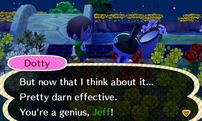 Dotty: But now that I think about it... Pretty darn effective. You're a genius, Jeff!