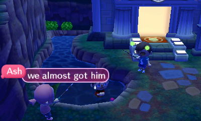 Ash: We almost got him.