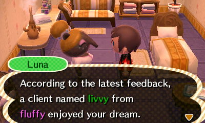 Luna: According to the latest feedback, a client named livvy from fluffy enjoyed your dream.