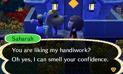 Saharah: You are liking my handiwork? Oh yes, I can smell your confidence.