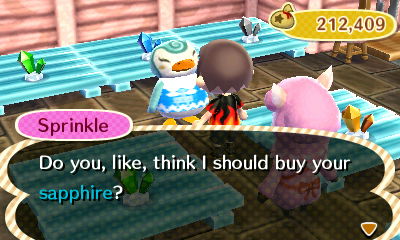 Sprinkle: Do you, like, think I should buy your sapphire?