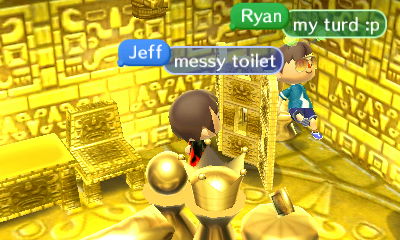 Ryan: My turd.  Jeff: Messy toilet.