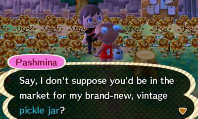 Pashmina: Say, I don't suppose you'd be in the market for my brand-new, vintage pickle jar?