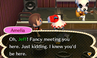 Amelia: Fancy meeting you here. Just kidding. I knew you'd be here.