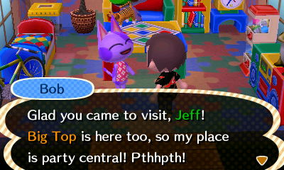 Bob: Glad you came to visit, jeff! Big Top is here too, so my place is party central! Pthhpth!