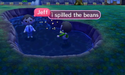 Jeff: I spilled the beans.