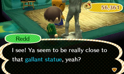 Redd: I see! Ya seem to be really close to that gallant statue, yeah?