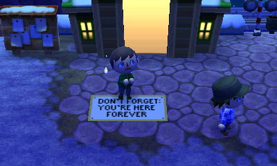 Sign on ground: Don't forget you're here forever.