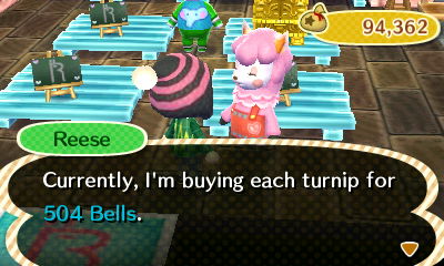 Reese: Currently, I'm buying each turnip for 504 bells.
