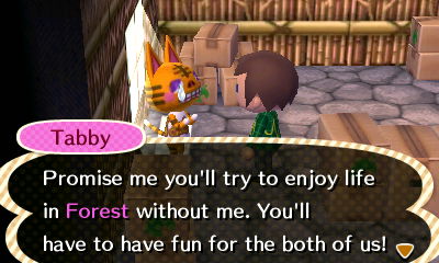 Tabby: Promise me you'll try to enjoy life in Forest without me. 