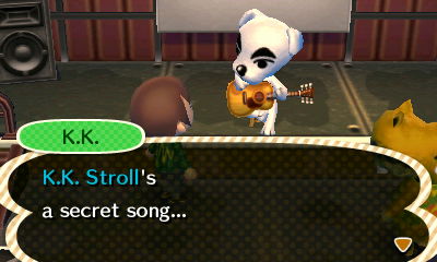 K.K.: K.K. Stroll's a secret song...