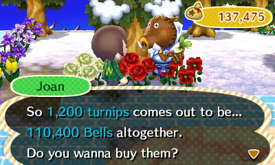 Joan: So 1,200 turnips comes out to be 110,400 bells altogether. Do you wanna buy them?