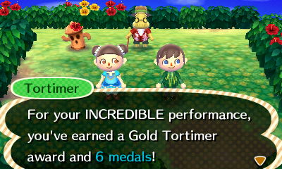 Tortimer: For your INCREDIBLE performance, you've earned a Gold Tortimer award and 6 medals!