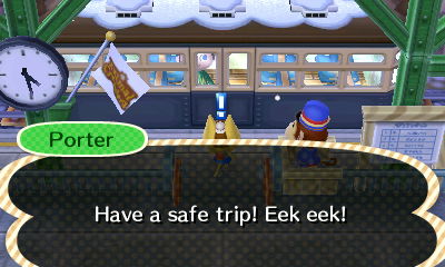Porter: Have a safe trip! Eek eek!