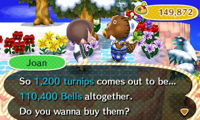 Joan: So 1,200 turnips comes out to be... 110,400 bells altogether. Do you wanna buy them?
