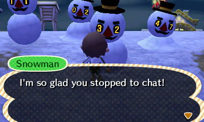 Snowman: I'm so glad you stopped to chat!