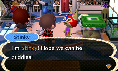 Stinky: I'm Stinky! Hope we can be buddies!