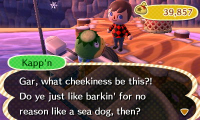 Kapp'n: Gar, what cheekiness be this?! Do ye just like barkin' for no reason like a sea dog, then?