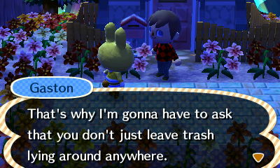 Gaston: That's why I'm gonna have to ask that you don't just leave trash living around anywhere.