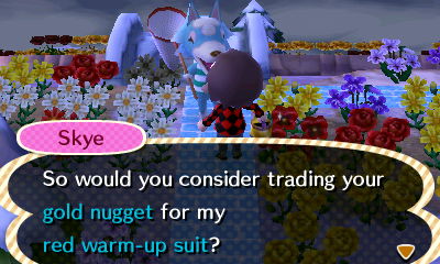 Skye: So would you consider trading your gold nugget for my red warm-up suit?