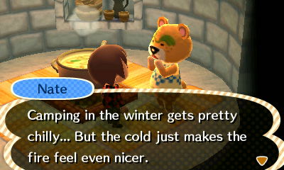 Nate: Camping in the winter gets pretty chilly... But the cold just makes the fire feel even nicer.