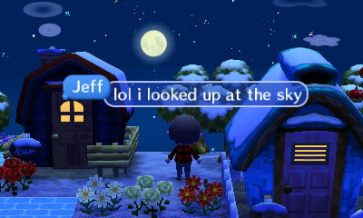 Jeff: LOL I looked up at the sky.